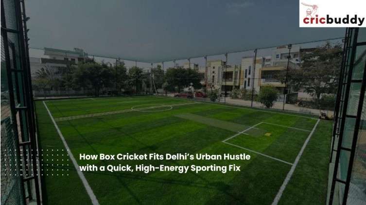 How box cricket fits Delhi’s urban hustle with a quick, high-energy sporting fix?