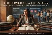 The Power of a Life Story: Unveiling the Journeys of Extraordinary Individuals